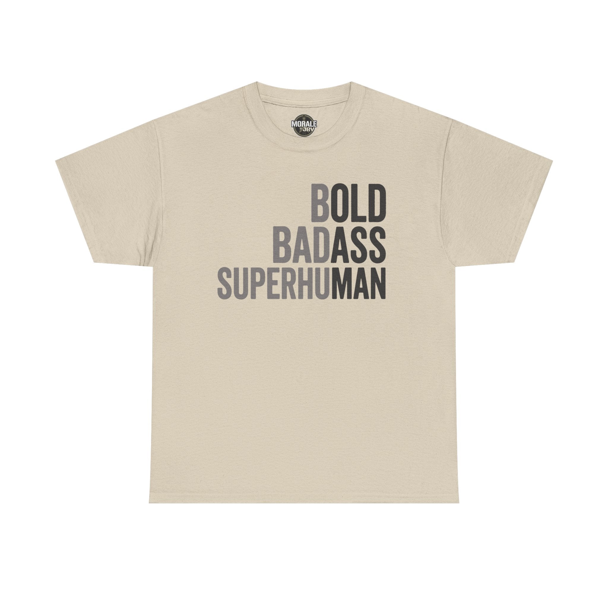 Sand T-shirt, 'BOLD BADASS SUPERHUMAN' front text graphic
