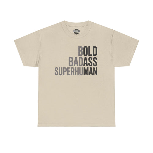 Sand T-shirt, 'BOLD BADASS SUPERHUMAN' front text graphic