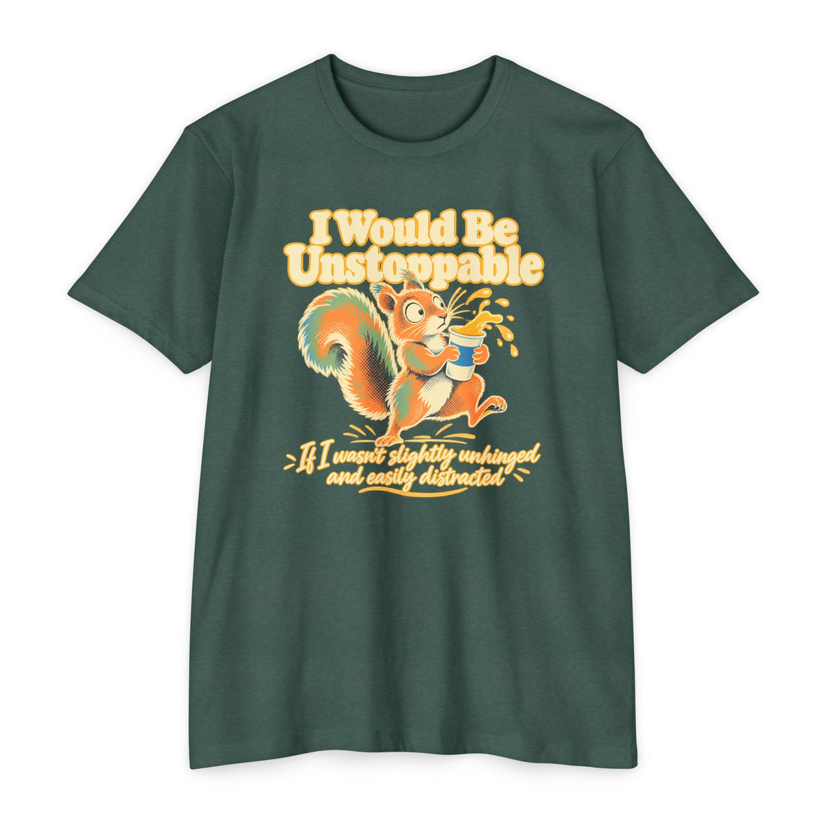 Teal green T-shirt with colorful squirrel graphic and 'I Would Be Unstoppable' text