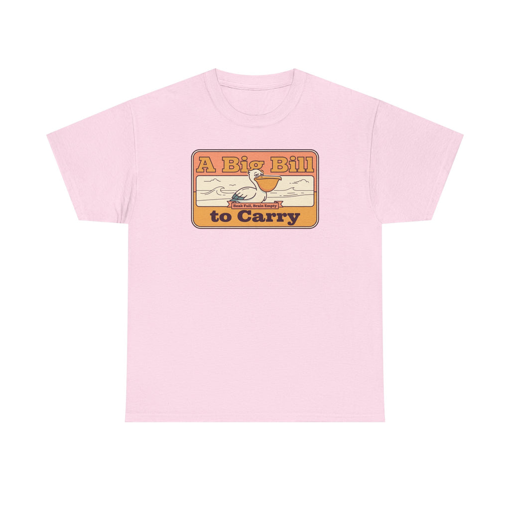 Light pink T-shirt with retro “A Big Bill to Carry” graphic