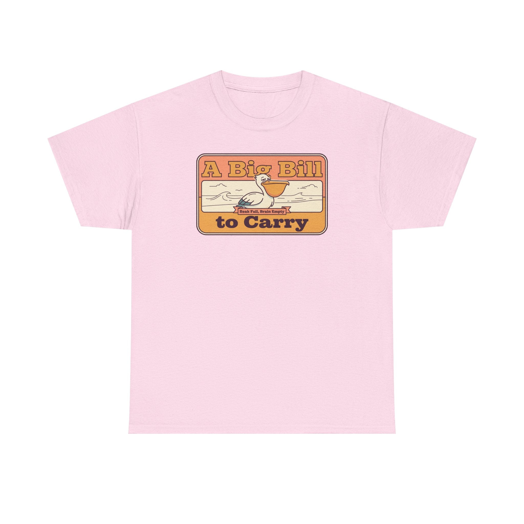 Light pink T-shirt with retro “A Big Bill to Carry” graphic