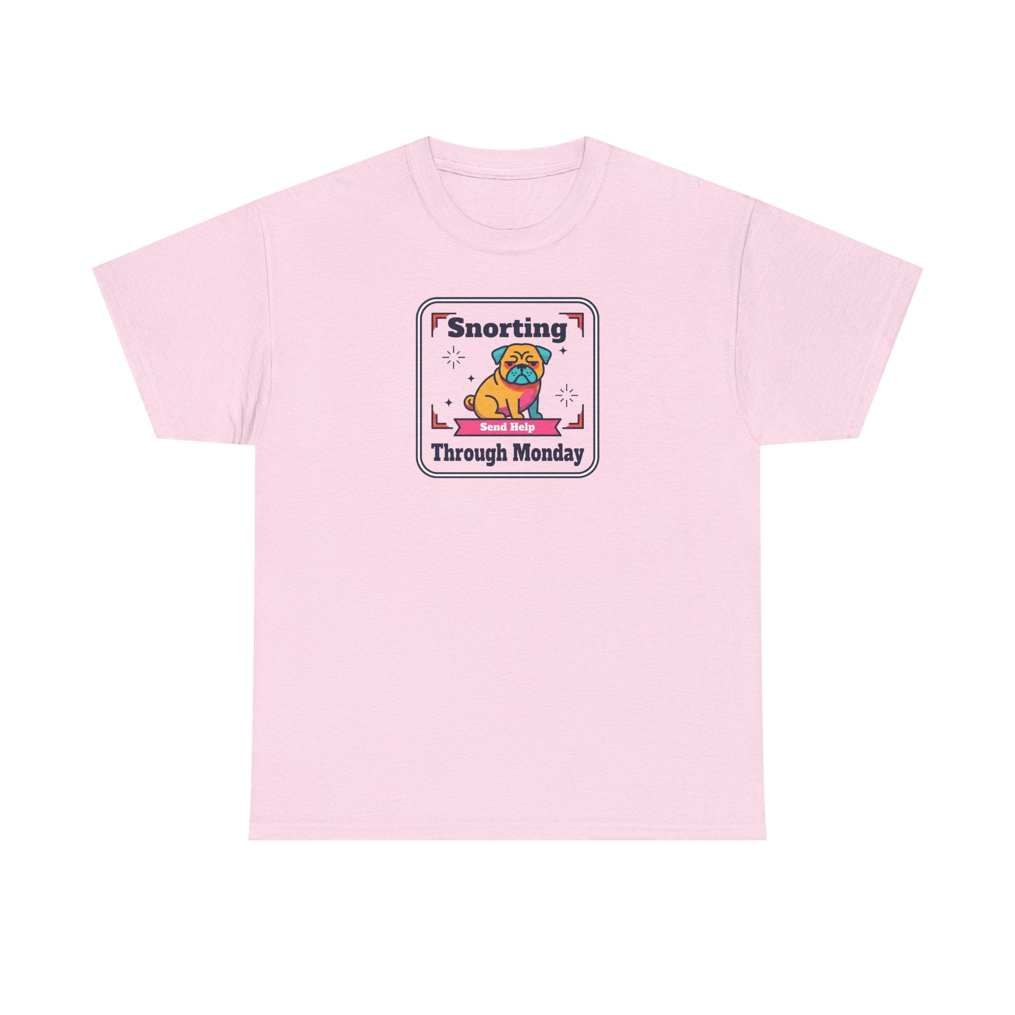 Light pink T-shirt with front pug graphic and 'Snorting Through Monday' text