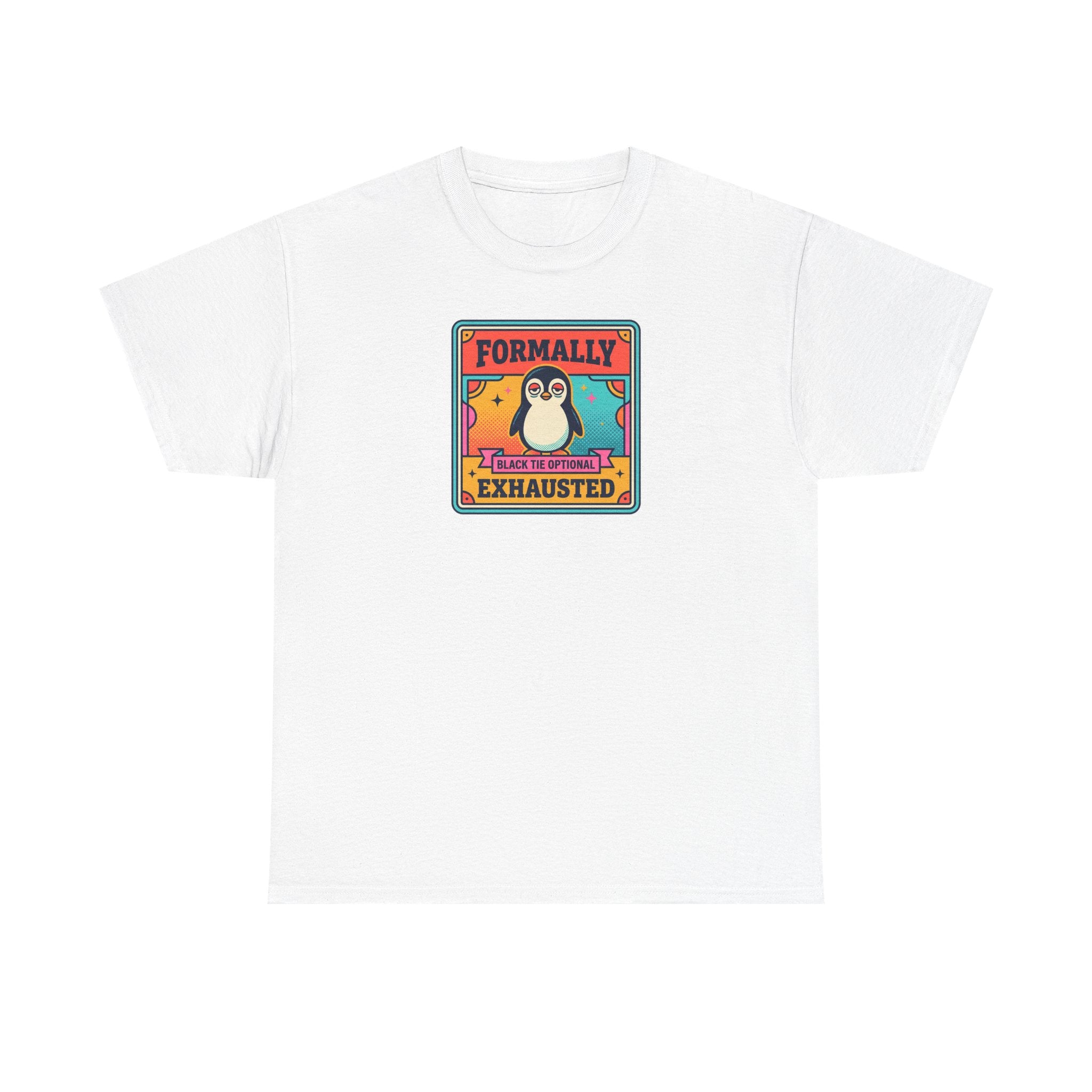 White T-shirt with chest graphic reading “Formally Exhausted” and tired penguin.