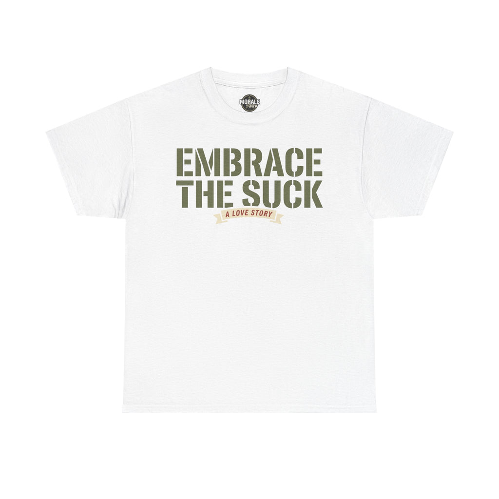 White crewneck T-shirt with “EMBRACE THE SUCK” graphic text on chest
