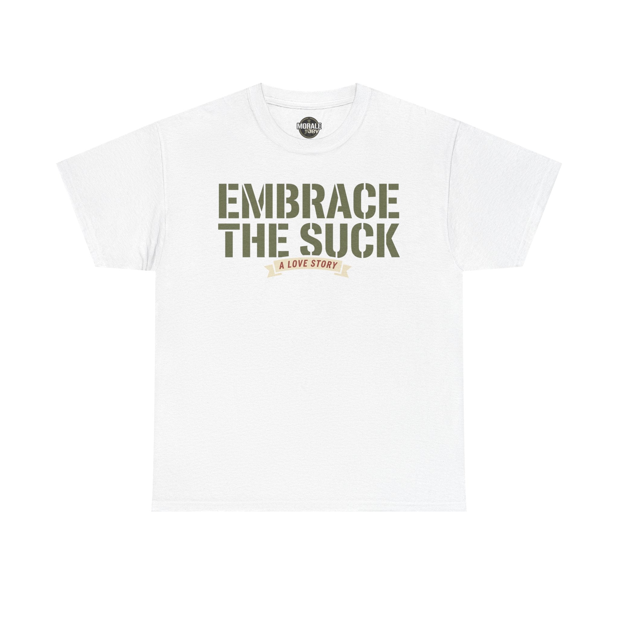 White crewneck T-shirt with “EMBRACE THE SUCK” graphic text on chest