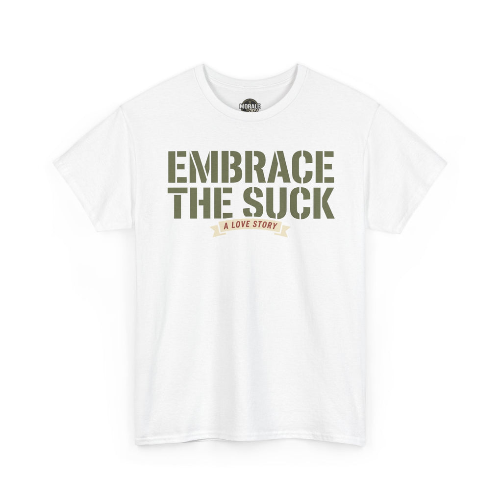 White crewneck T-shirt with “EMBRACE THE SUCK” graphic text on chest