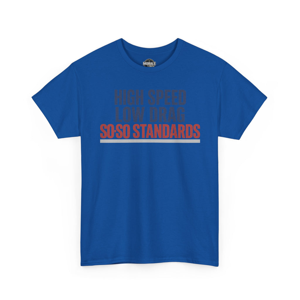Royal blue crew-neck T-shirt with red/gray slogan: High Speed Low Drag So-So Standards