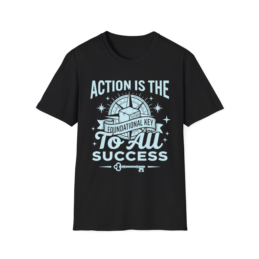 Black T-shirt: Action is the foundational key to all success graphic print
