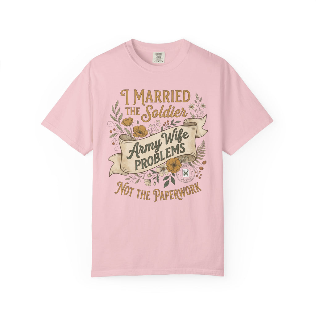 Pink T-shirt with “I Married the Soldier” and “Army Wife Problems” graphic