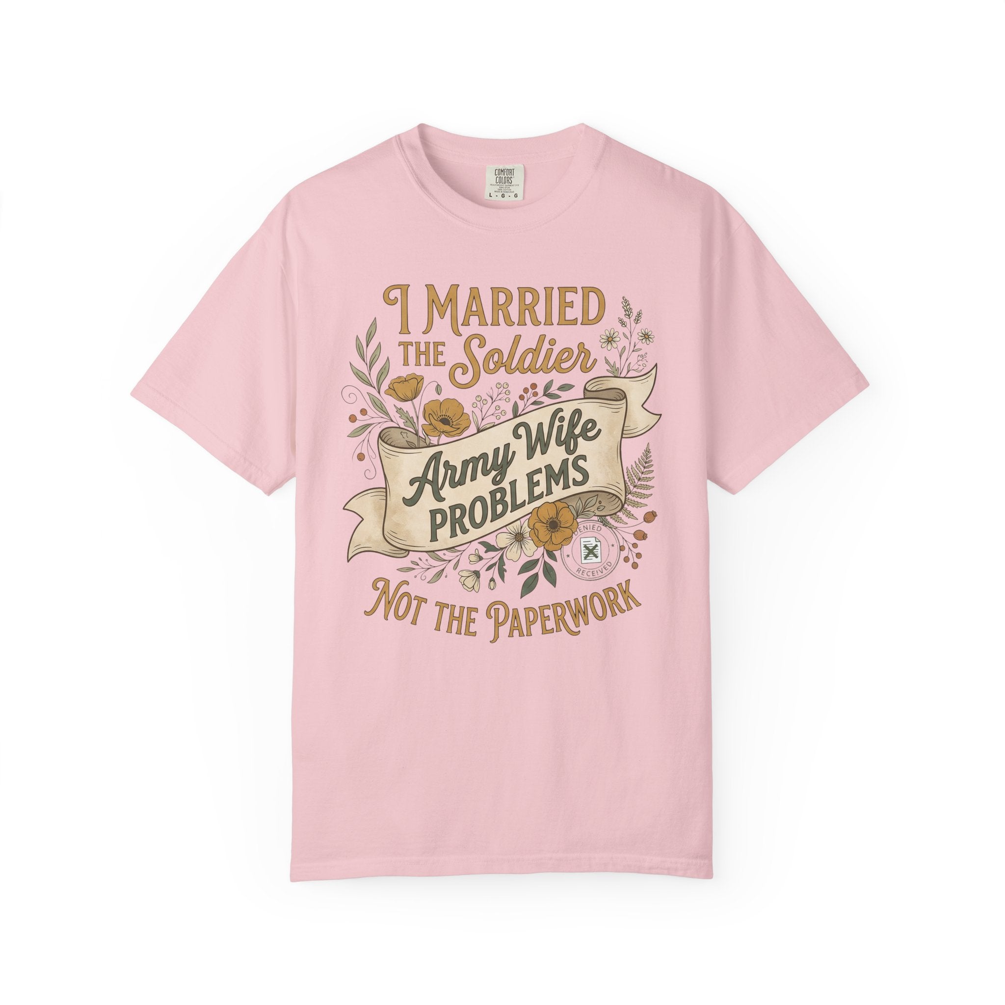 Pink T-shirt with “I Married the Soldier” and “Army Wife Problems” graphic