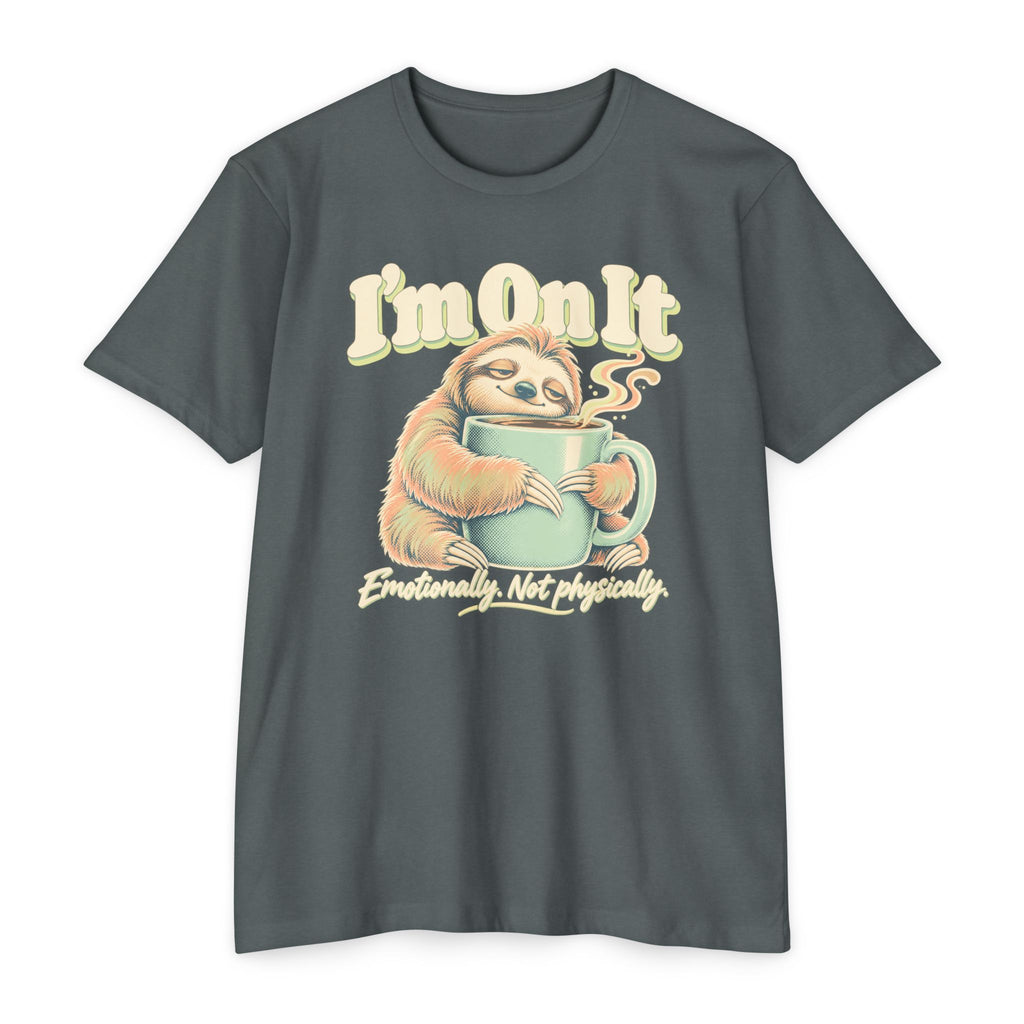 Dark gray graphic t-shirt with sloth holding coffee and “I'm On It” slogan