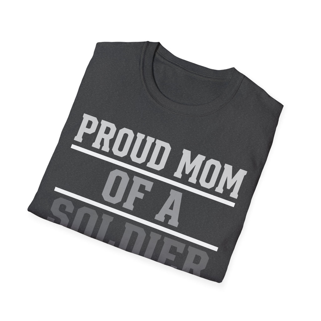 Proud Mom of a Soldier T-Shirt - Military Mom Tee