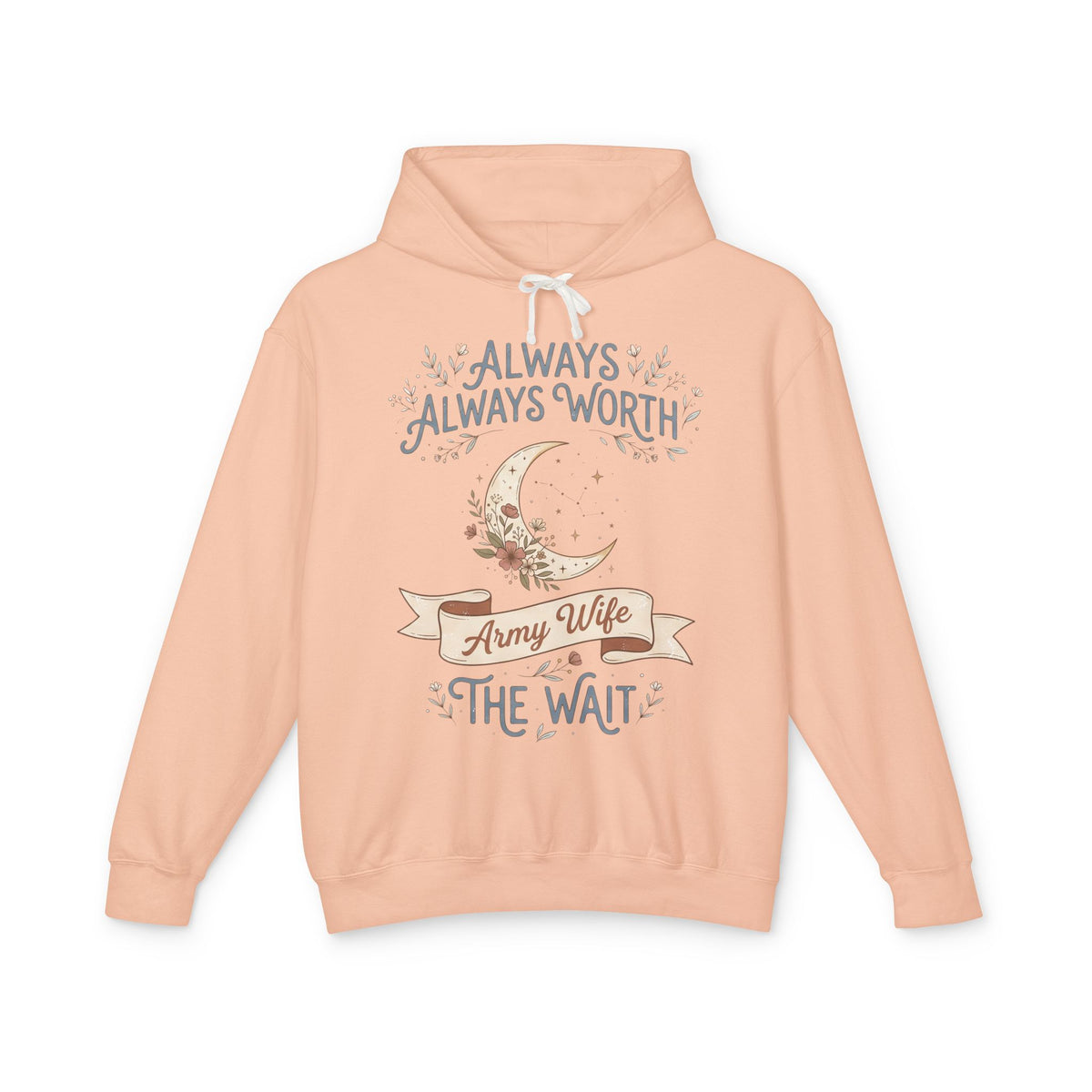 Peachy army wife hoodie with moon and floral “Always Worth the Wait” graphic, drawstring hood