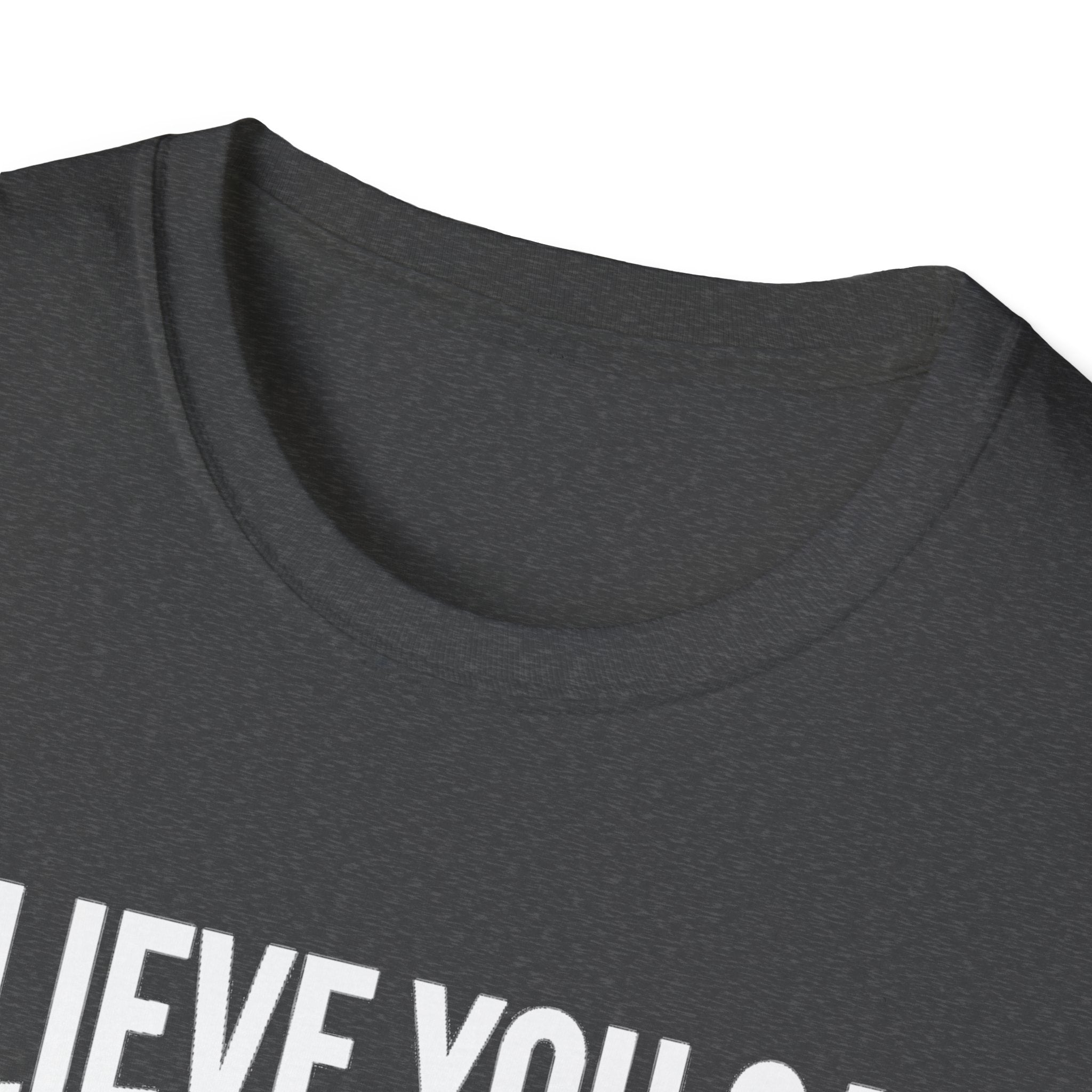 Believe You Can mountain quote T-shirt, Dark Heather crew neck and collar seam