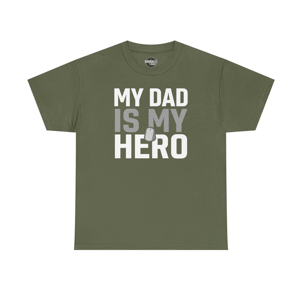 Olive green T-shirt with “MY DAD IS MY HERO” text and dog-tag graphic on front
