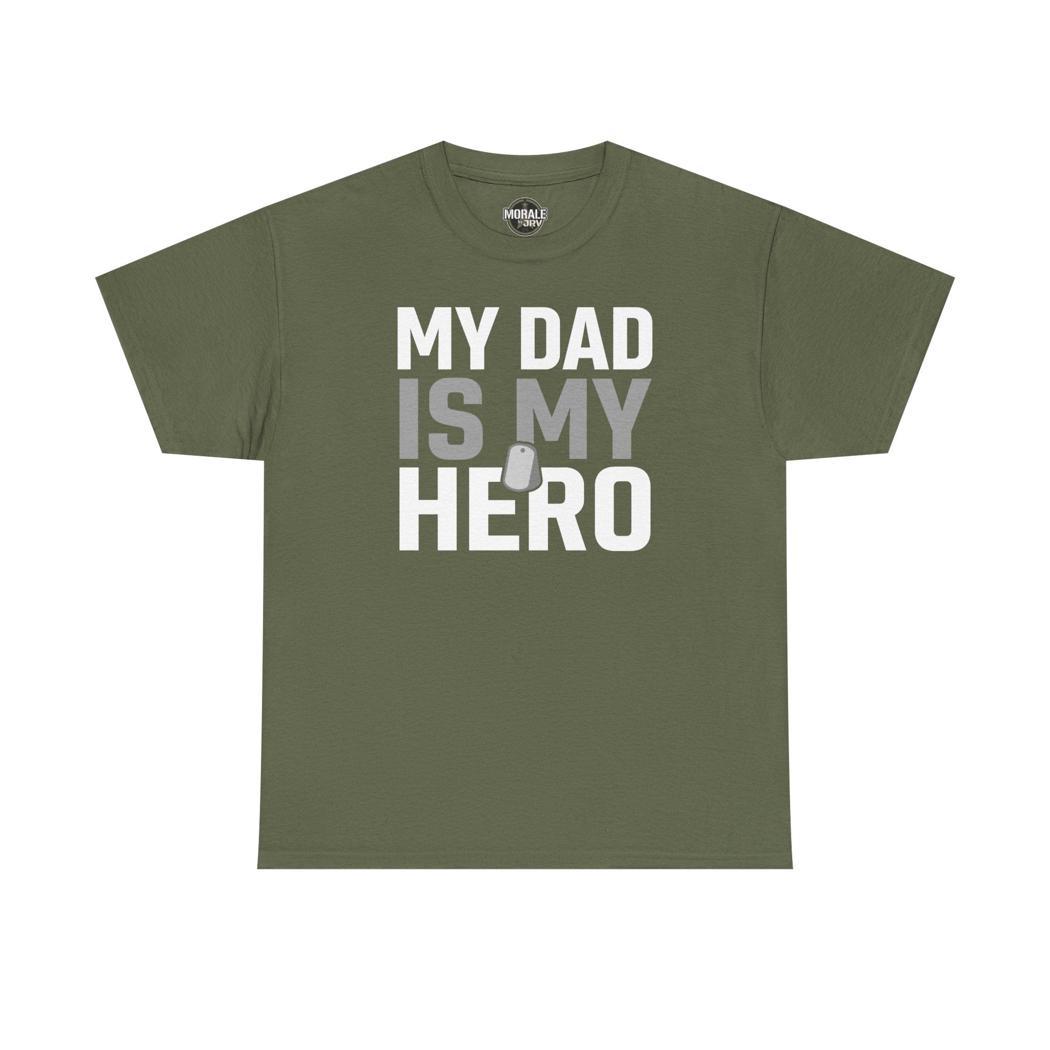 Olive green T-shirt with “MY DAD IS MY HERO” text and dog-tag graphic on front