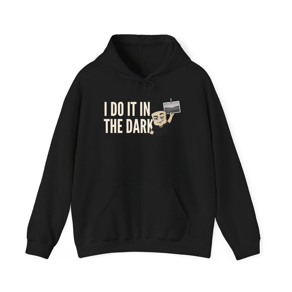 Black hoodie with front pocket and drawstring, 'I DO IT IN THE DARK' graphic