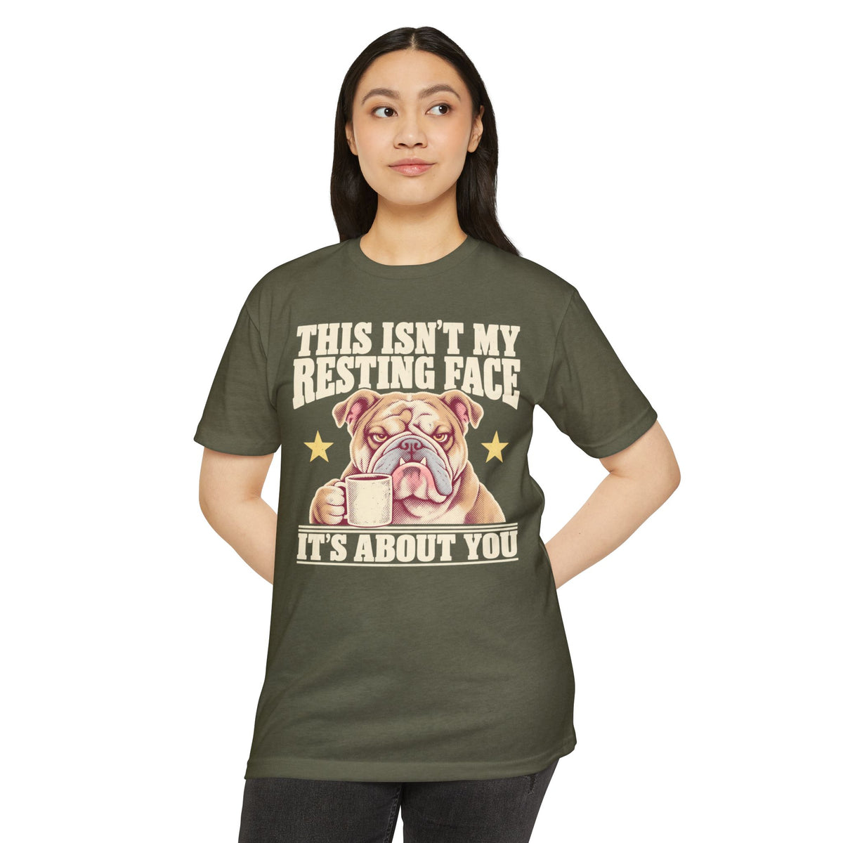 Olive green T-shirt with grumpy bulldog graphic and slogan on the chest.