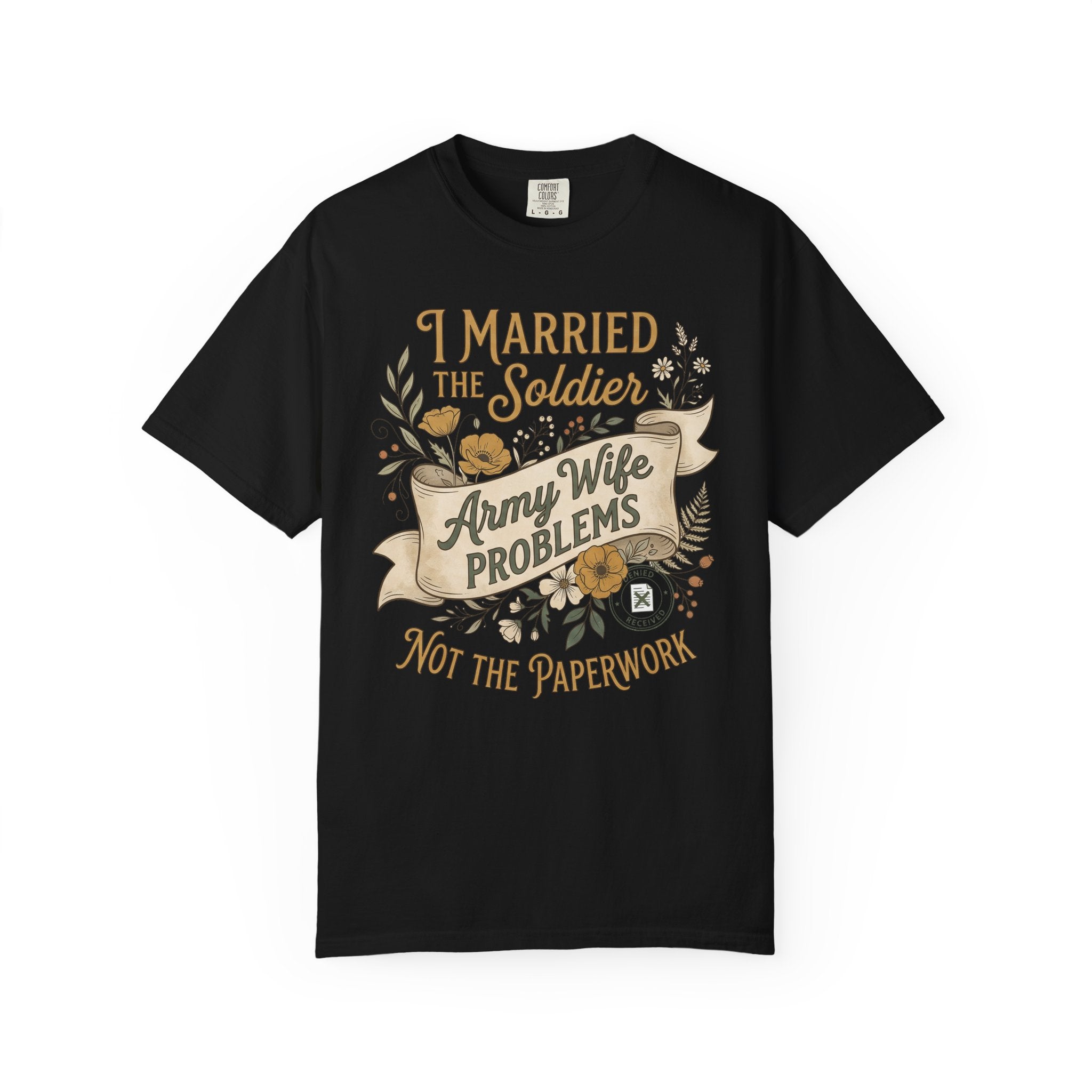 Black crew neck T-shirt with graphic text: Army Wife PROBLEMS, Not the paperwork