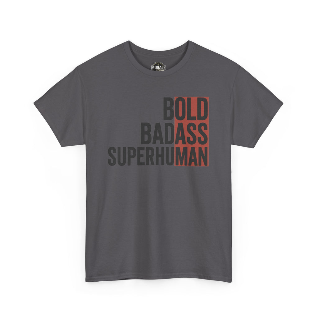 Unisex charcoal graphic T-shirt with “BOLD BADASS SUPERHUMAN” front text