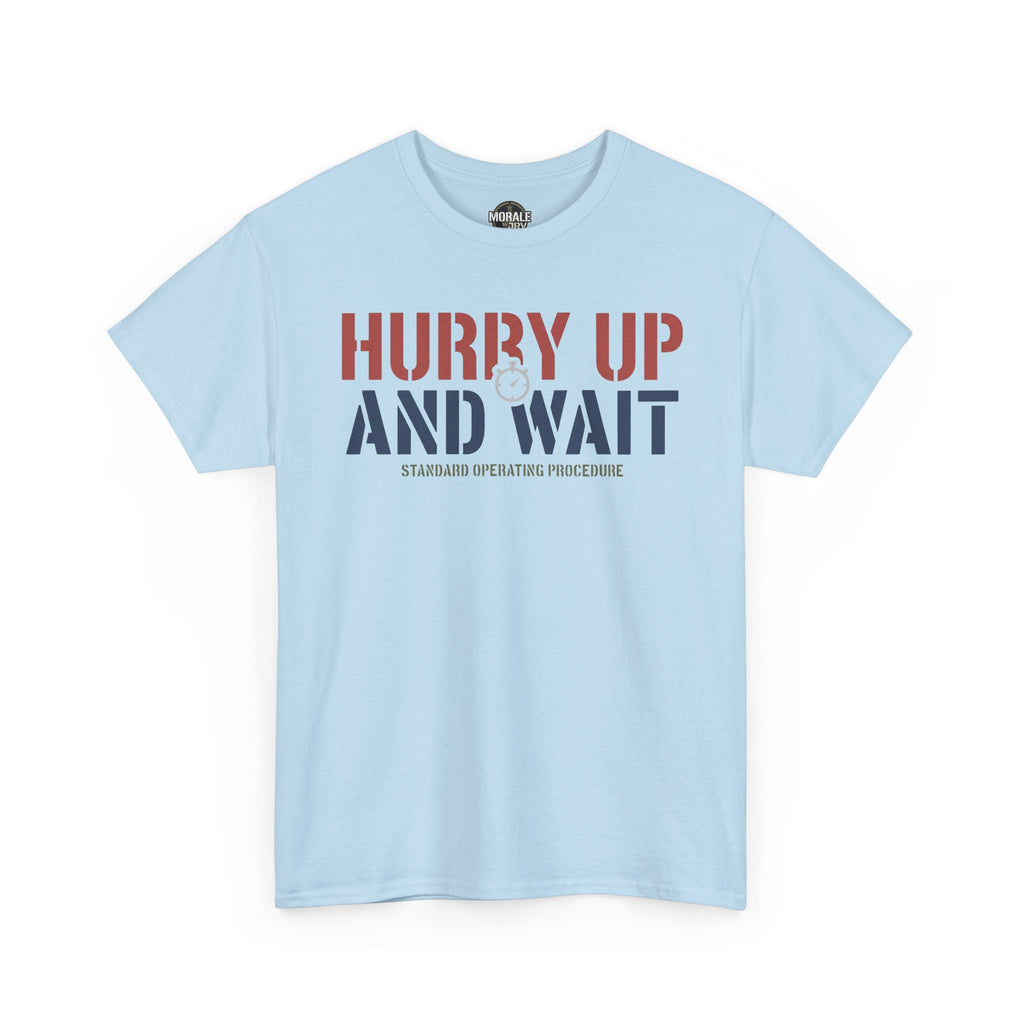 Light blue T-shirt with “HURRY UP AND WAIT” slogan graphic
