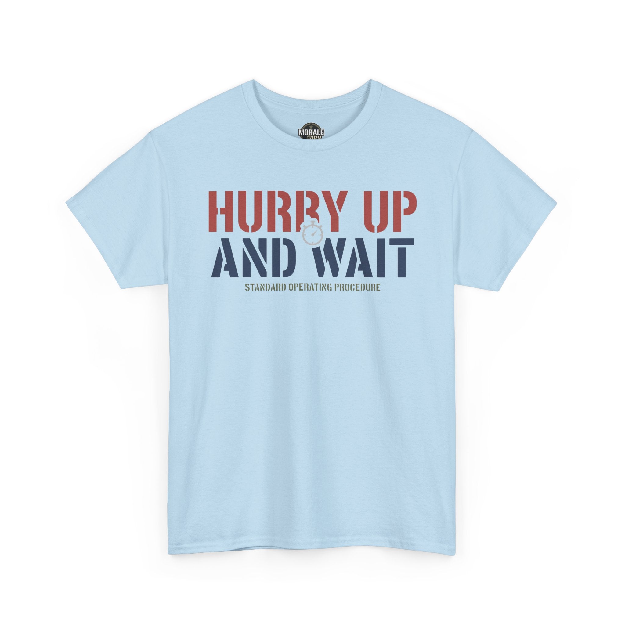 Light blue T-shirt with “HURRY UP AND WAIT” slogan graphic
