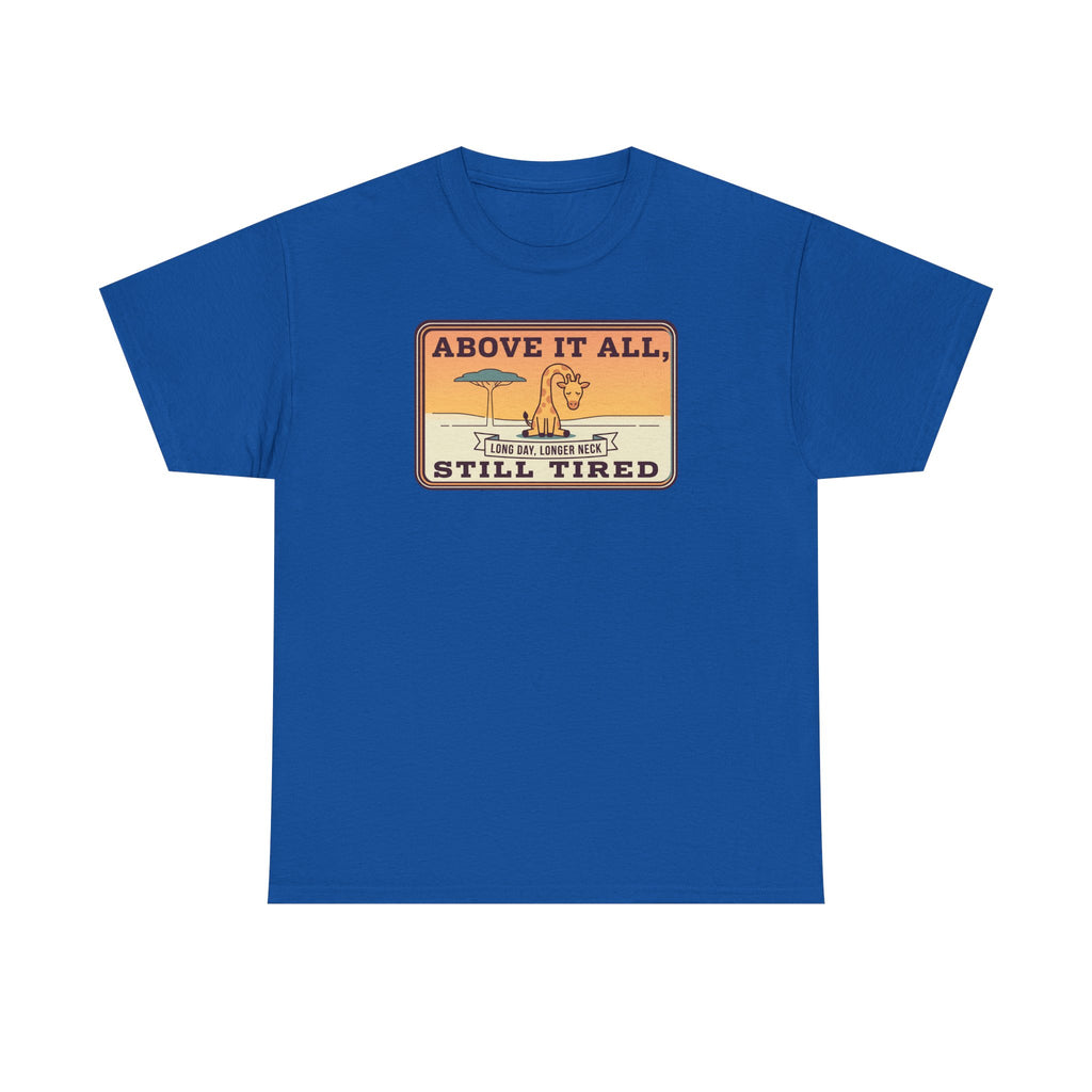Royal blue short-sleeve crewneck tee with chest “Above It All, Still Tired” graphic badge.