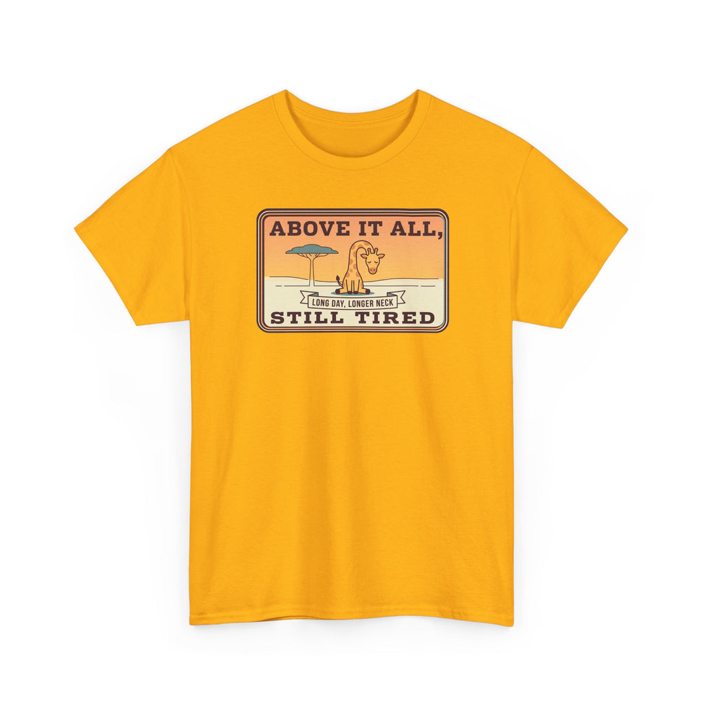 Yellow crew-neck T-shirt with “Above It All, Still Tired” graphic on chest