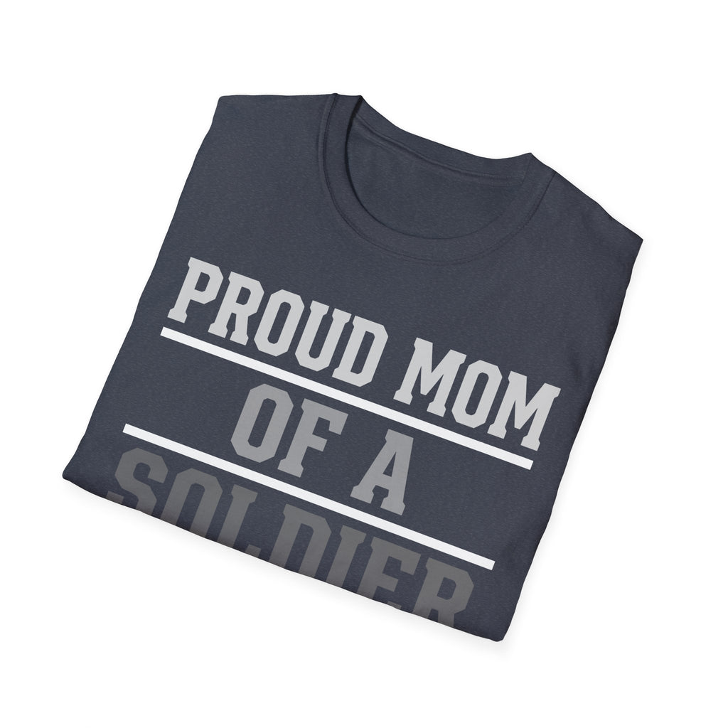 Proud Mom of a Soldier T-Shirt - Military Mom Tee