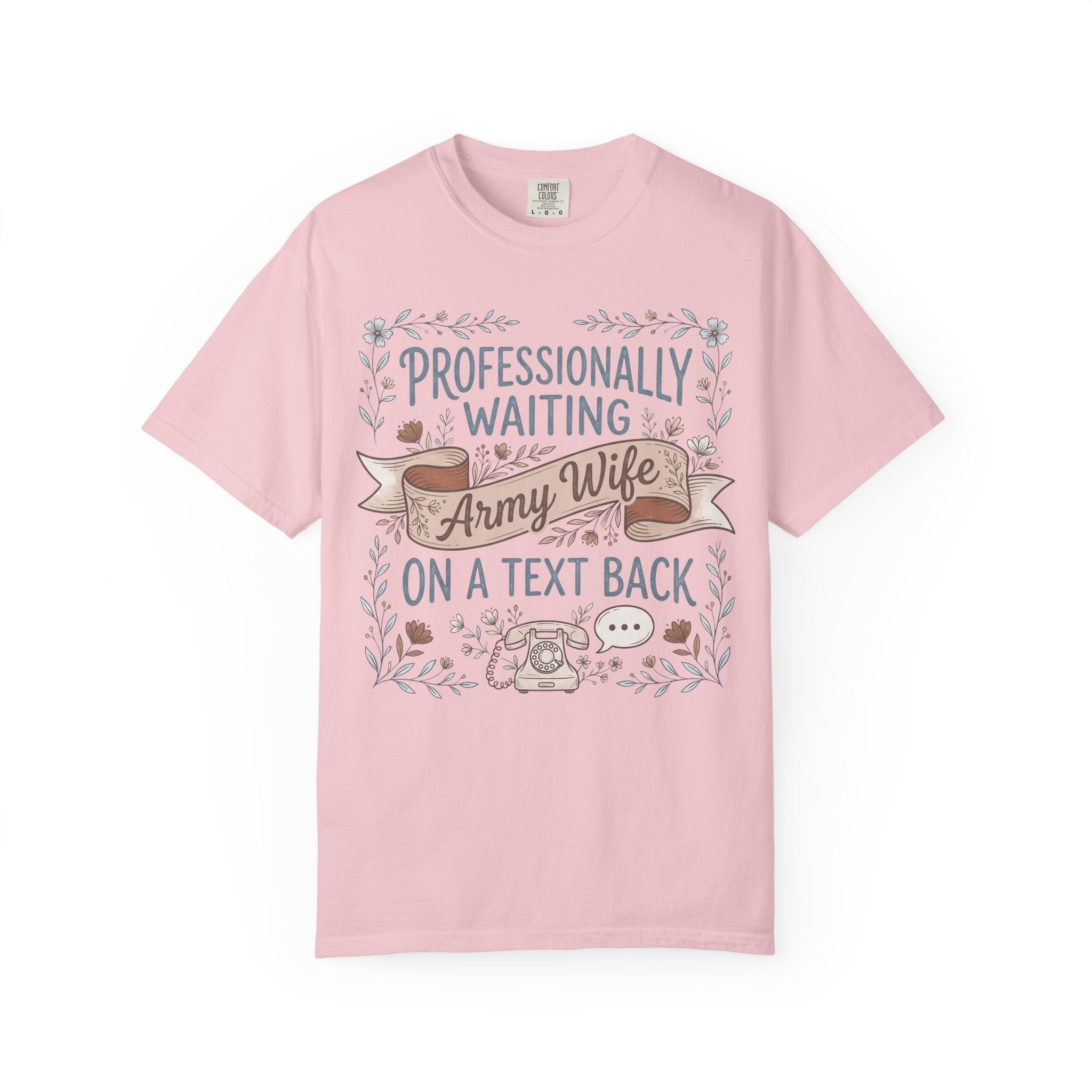 Light purple T-shirt front with floral wreath “Professionally Waiting” and “Army Wife”