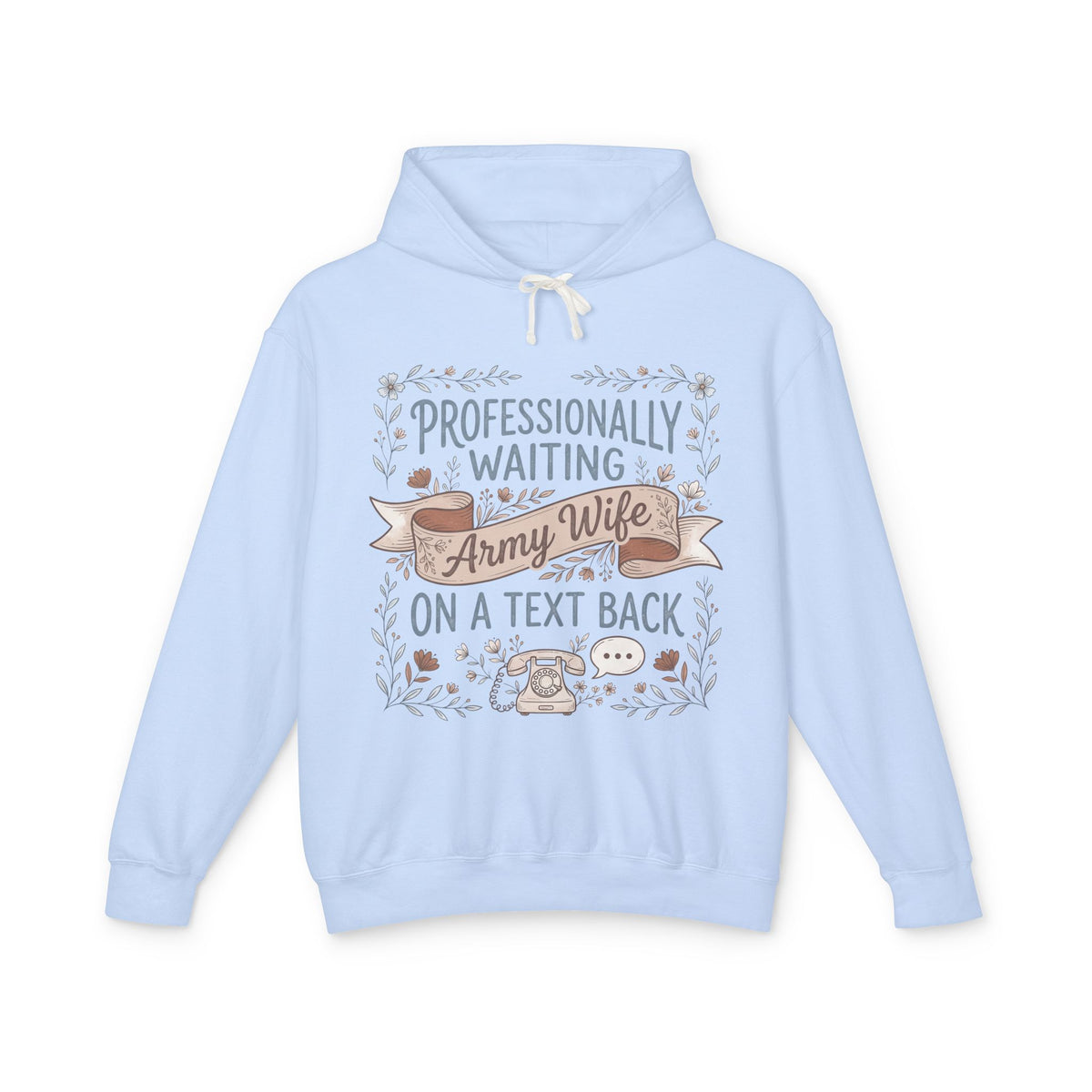 Light blue hoodie with back graphic text: "Professionally Waiting" "Army Wife"