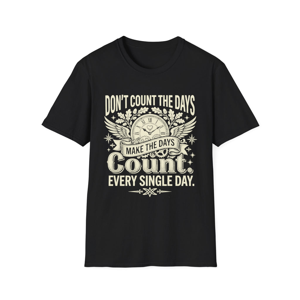 Black graphic quote T-shirt: “Don't count the days, make the days count”