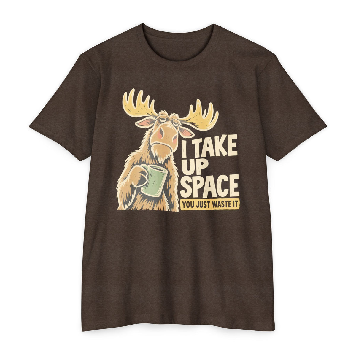 Moose graphic T-shirt in dark brown with “I TAKE UP SPACE” print