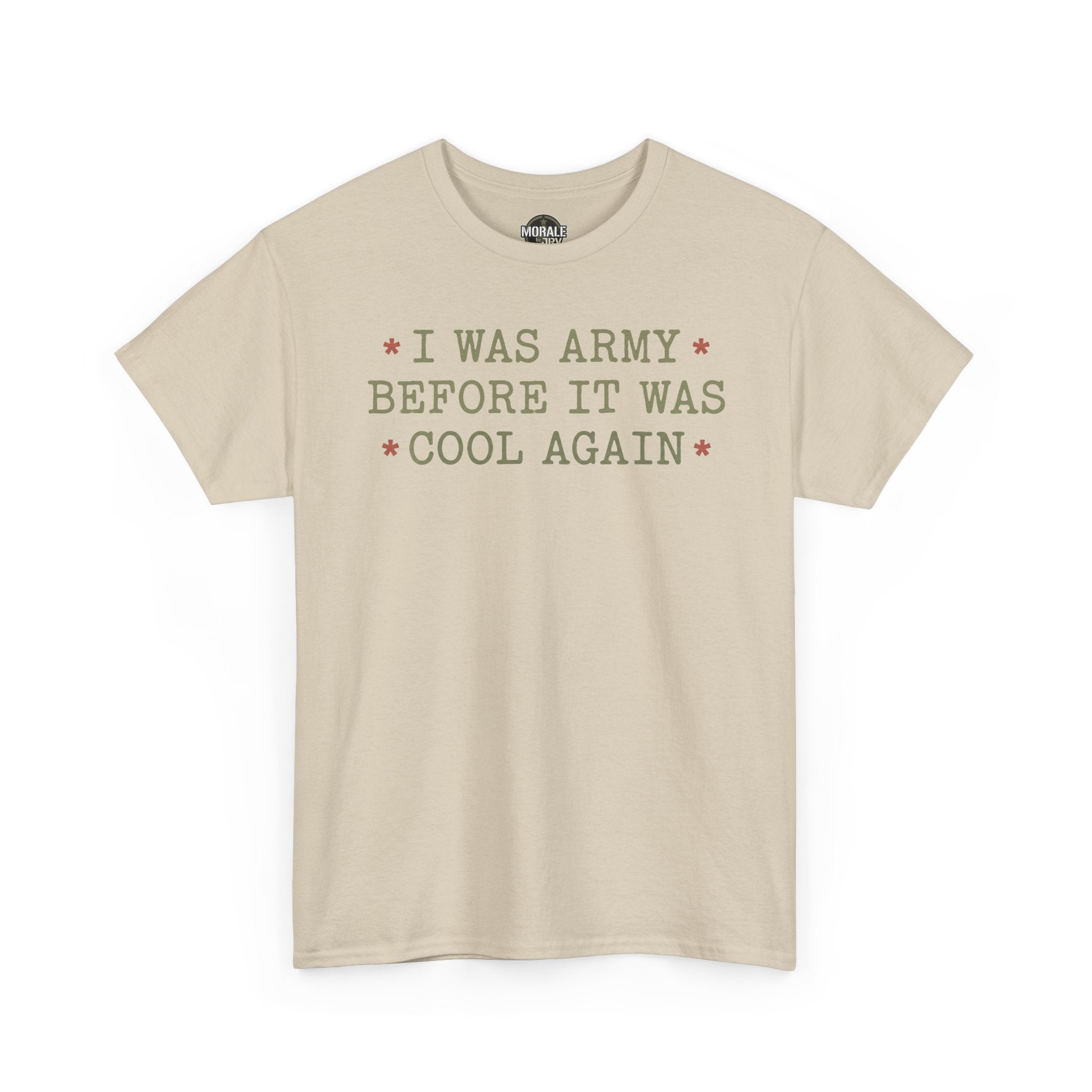 Sand crew-neck t-shirt with “I WAS ARMY BEFORE IT WAS COOL AGAIN” graphic
