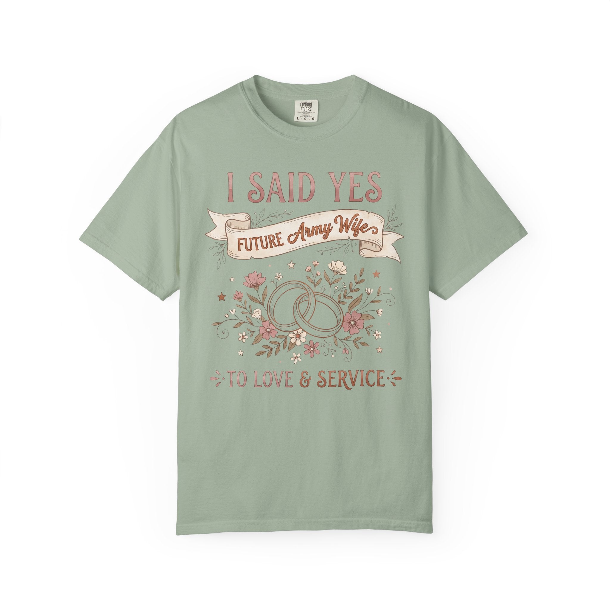 Seafoam green T-shirt with "I SAID YES" floral wedding rings and "Future Army Wife"