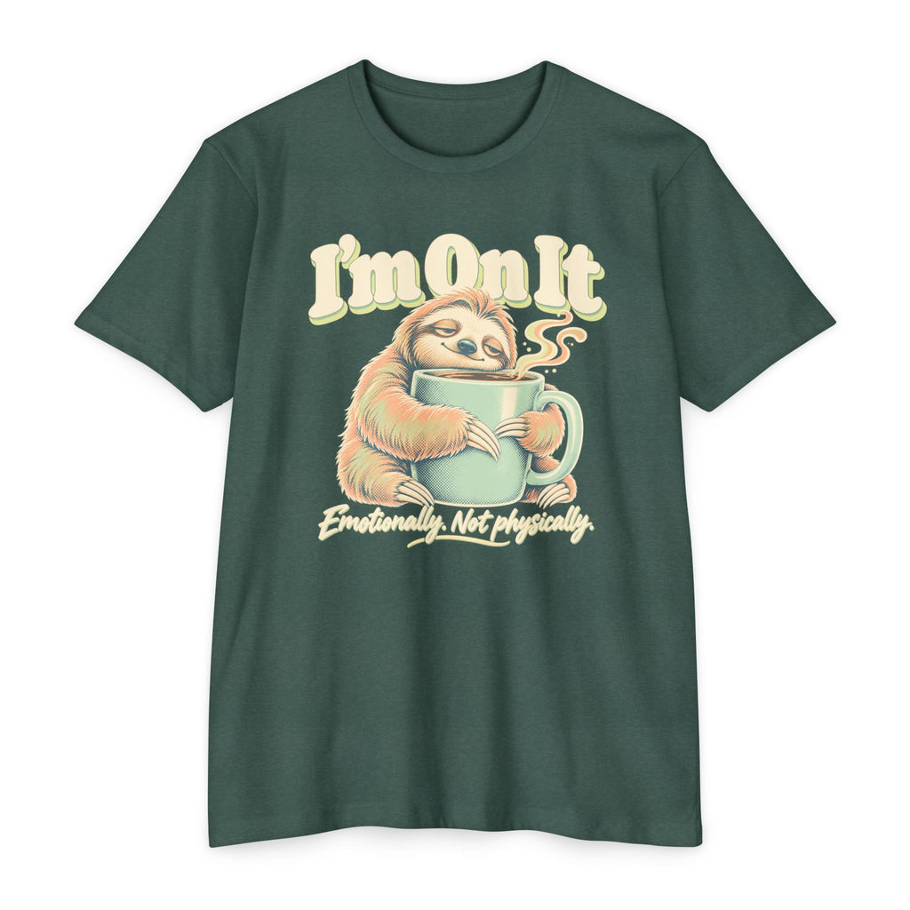 Forest/teal graphic t-shirt with sloth holding coffee and “I'm On It” text