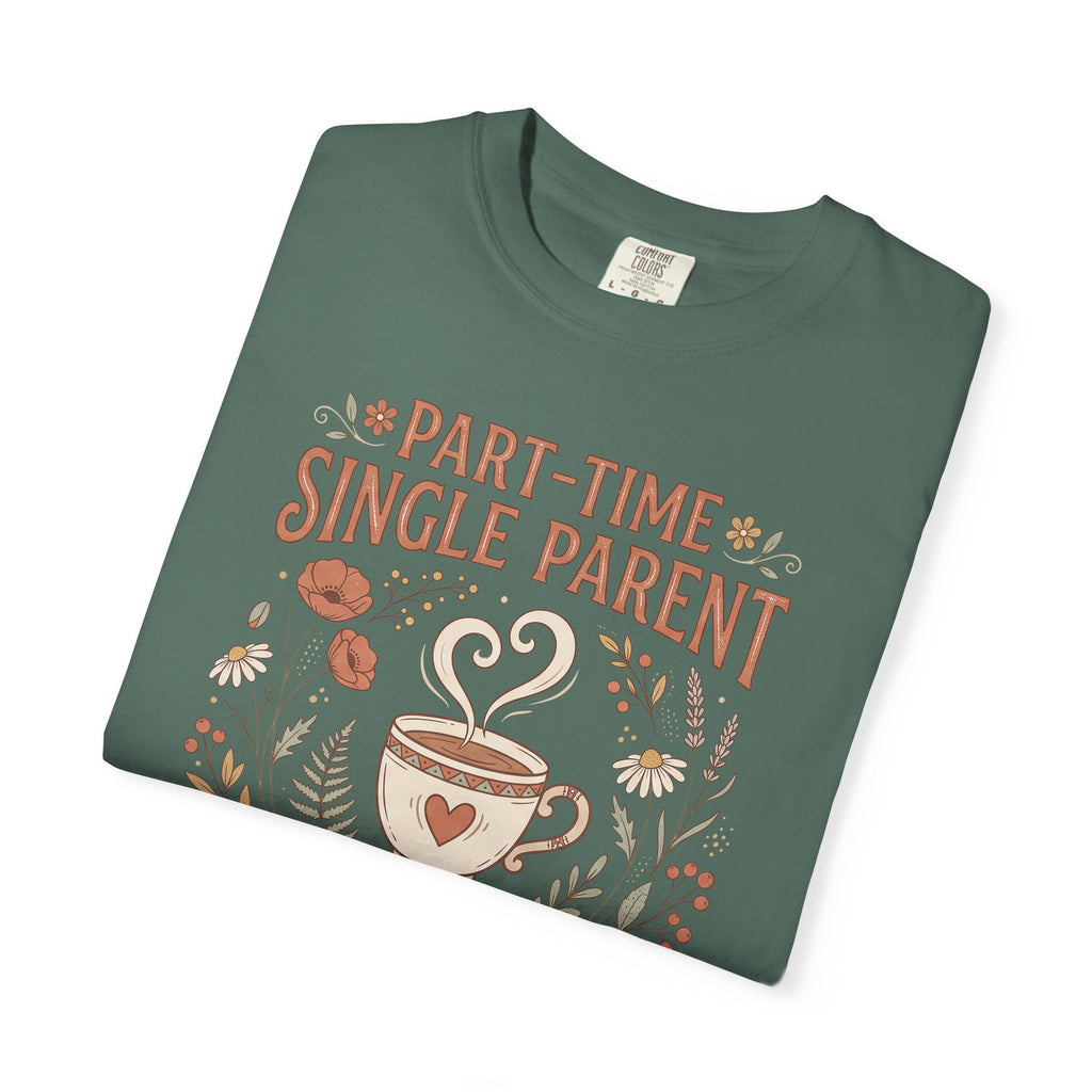 Seafoam green T-shirt with “Part-Time Single Parent” coffee mug graphic on front.