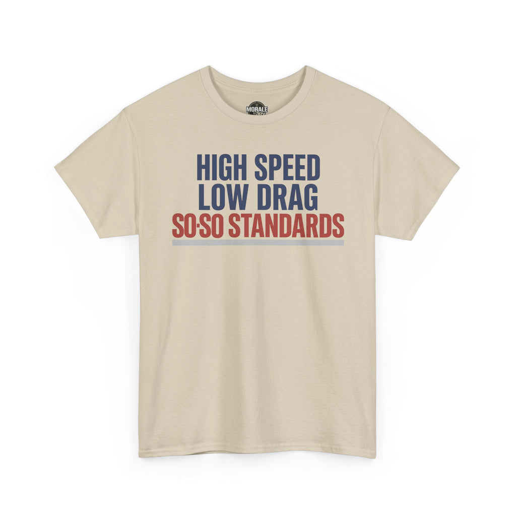 Light sand crewneck T-shirt with HIGH SPEED LOW DRAG SO-SO STANDARDS graphic.