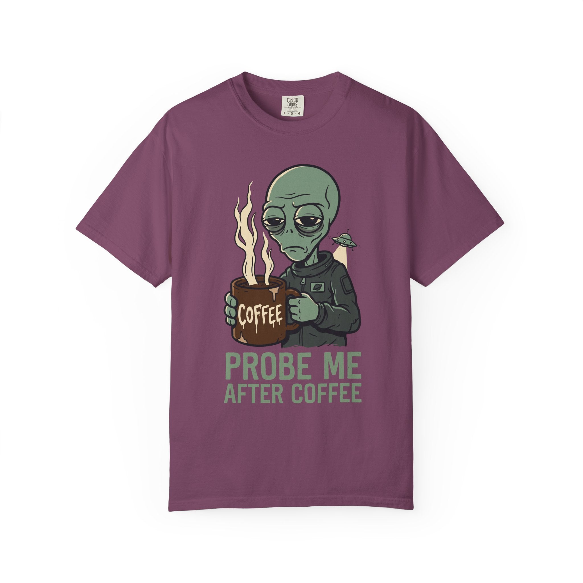 Dark purple T-shirt with green alien holding a coffee mug and “PROBE ME AFTER COFFEE” print