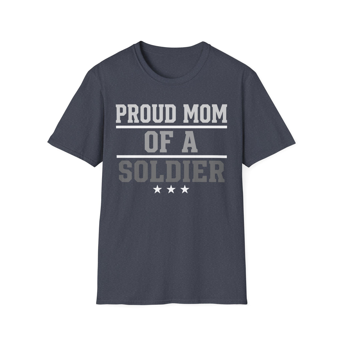 Proud Mom of a Soldier T-Shirt - Military Mom Tee