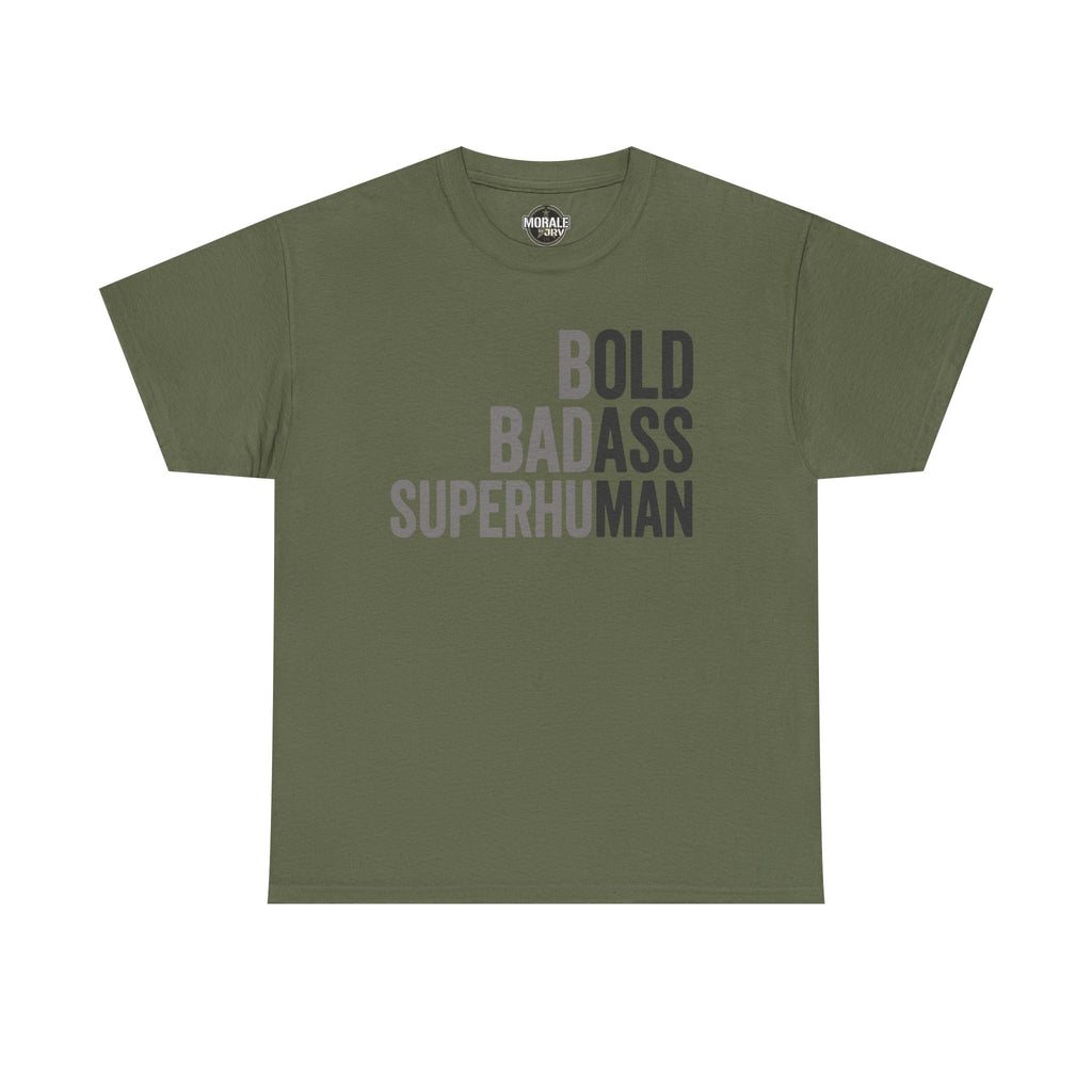 Military green T-shirt, 'BOLD BADASS SUPERHUMAN' front text graphic