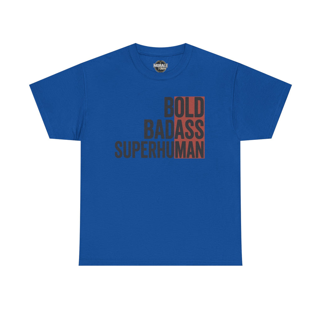 Royal blue graphic tee with bold text “BOLD BADASS SUPERHUMAN” on the front
