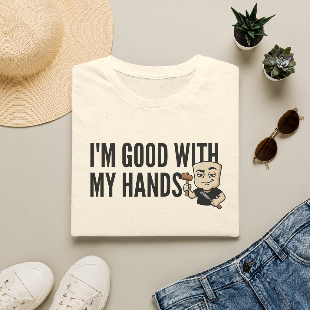White crew-neck t-shirt with 'I'm Good With My Hands' carpenter hand graphic
