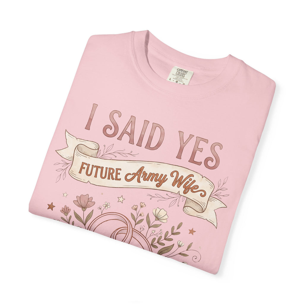 Light pink crew-neck T-shirt with 'I SAID YES' and 'Future Army Wife' graphic