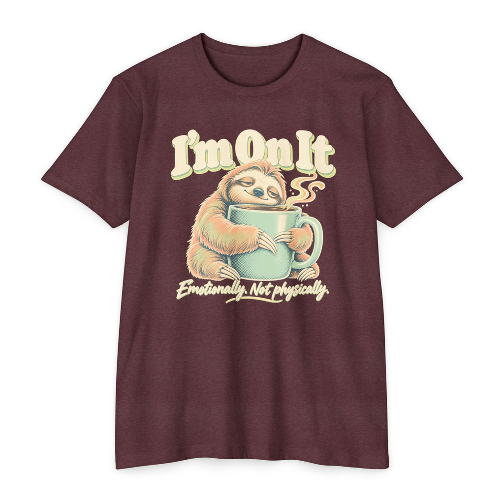 Dark red T-shirt with sloth holding a coffee mug graphic and “I’m On It” text