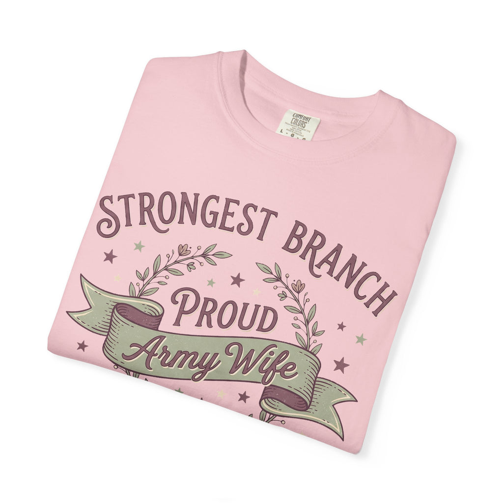 Pink t-shirt with front graphic reading 'Strongest Branch' and 'Proud Army Wife'