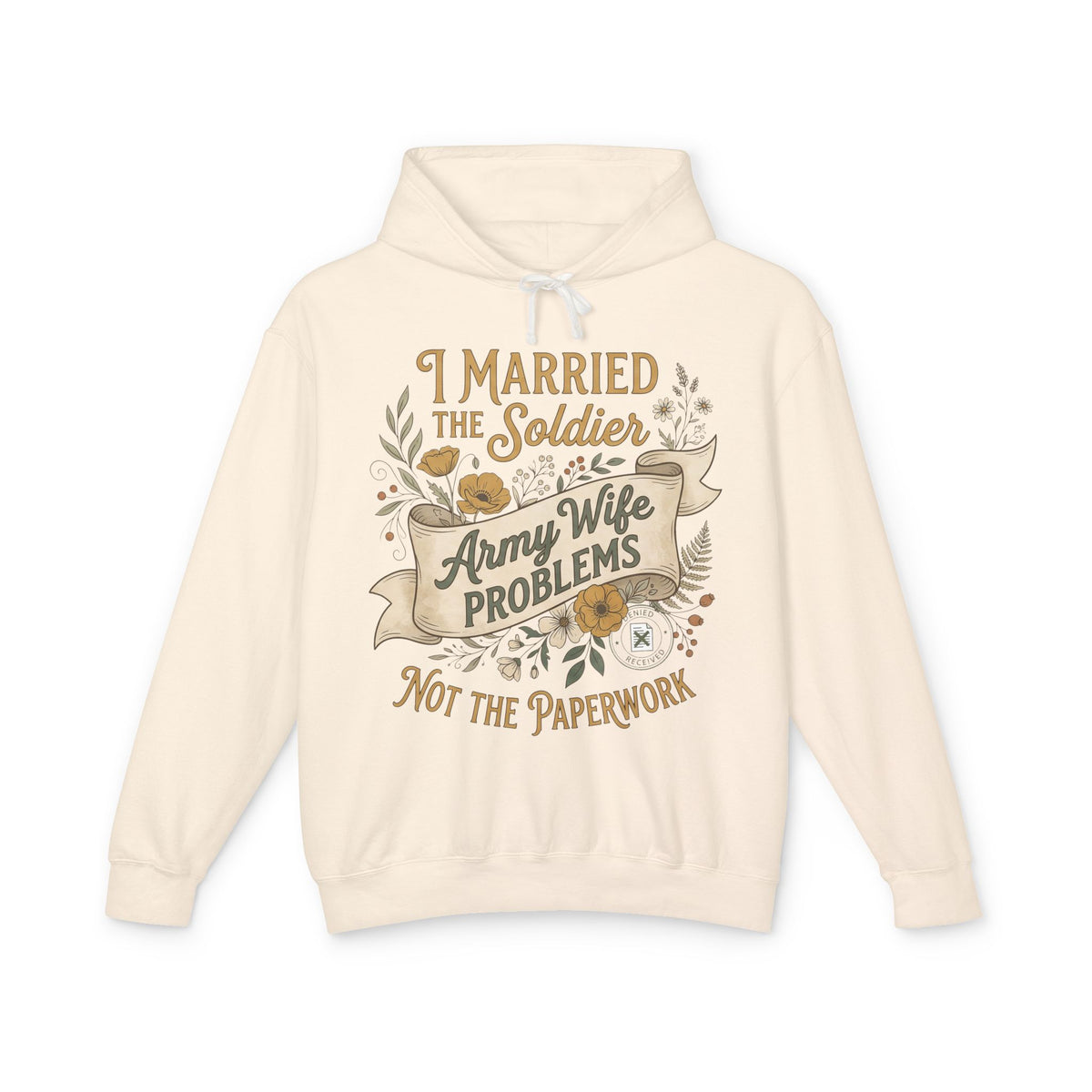 Ivory hoodie with drawstring hood and front graphic text "I Married the Soldier"