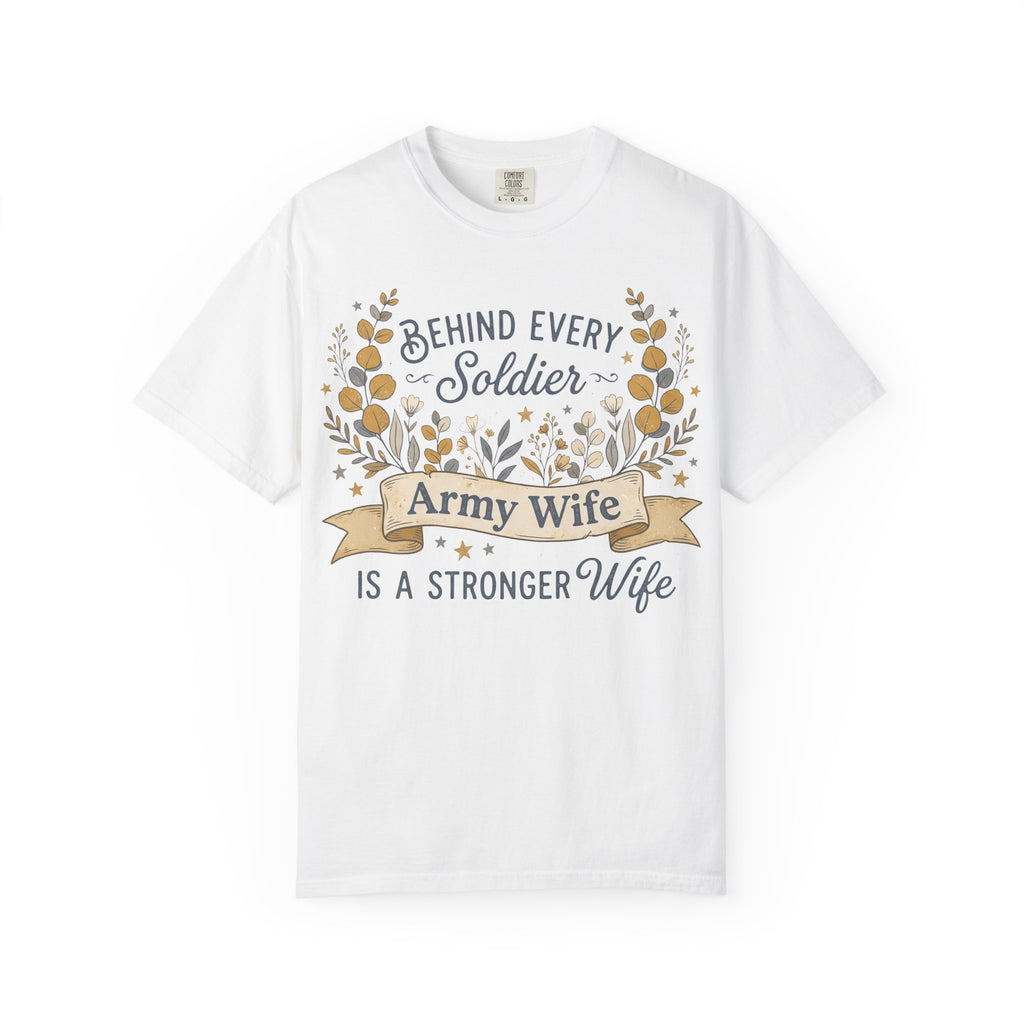 White Army Wife T-shirt with floral 'Behind Every Soldier' text graphic