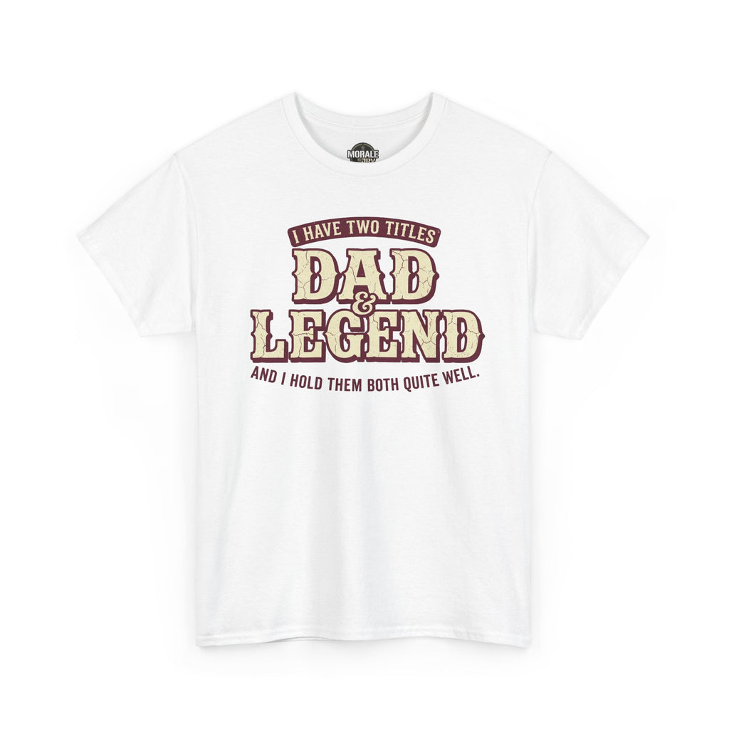 White crew-neck T-shirt with centered 'Dad Legend' text graphic.