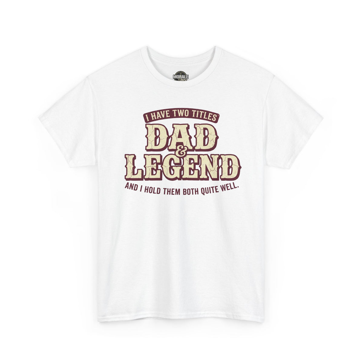 White crew-neck T-shirt with centered 'Dad Legend' text graphic.